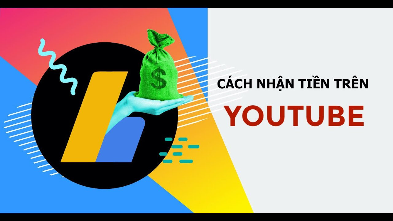 Hướng dẫn cách nhận tiền từ Youtube 2021
